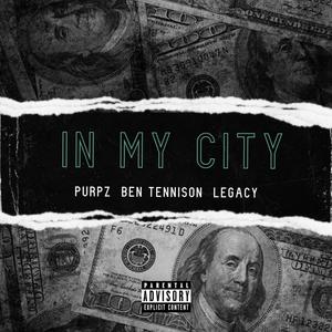 In My City (feat. LegacyRaps & Purpz) [Explicit]