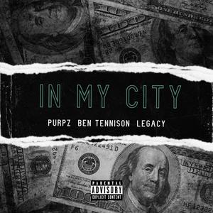 In My City (feat. LegacyRaps & Purpz) (Explicit)