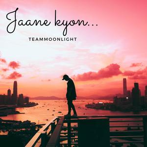 Jaane kyon (Explicit)