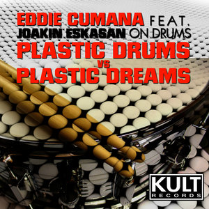 Kult Records Presents: Plastic Dreams VS Plastic Drums (Plastic Drums Part 2) [feat. Joakin Eskasan] - EP