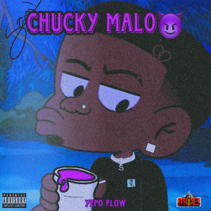 CHUCKY MALO (Explicit)