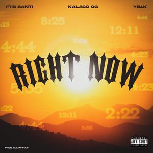 Right Now(feat. YB1K & Kalaco OG) (Explicit)