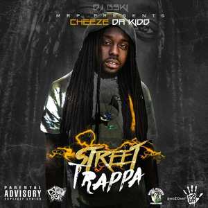 Cheeze Da Kidd - Street Trappa