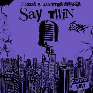 Say Twin (feat. Waittheresbryce) [Explicit]