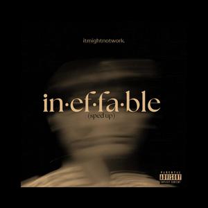 ineffable (Sped Up) [Explicit]