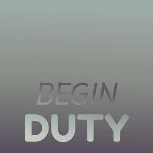 Begin Duty