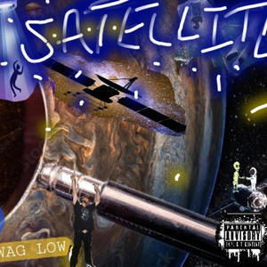 Satellite (feat. PlayaboySwag Low) [Explicit]