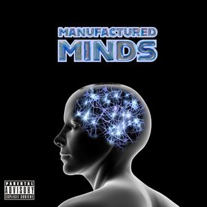 Manufactured Minds (Explicit)