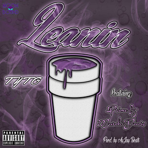 Leanin(feat. Prime & March Davis) (Explicit)