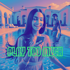 Play Too Much (Instrumental)
