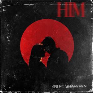 HIM (feat. SHAWWN) [Explicit]