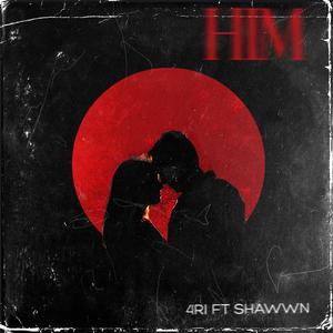 HIM (feat. SHAWWN) (Explicit)