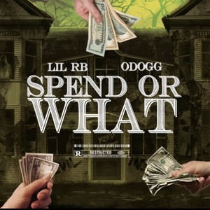 Spend Or What (feat. ODOGG) (Explicit)