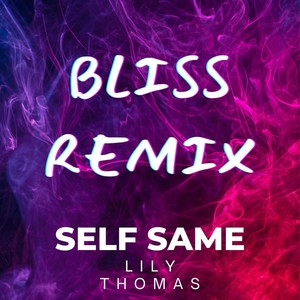 Self Same (Bliss Remix)