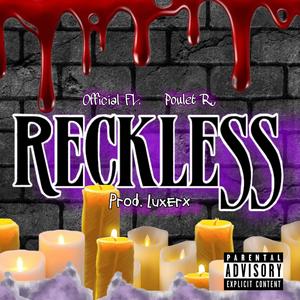 Reckless (feat. Poulet R.) (Explicit)