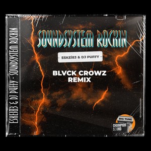 Soundsystem Rockin (BLVCK CROWZ Remix)