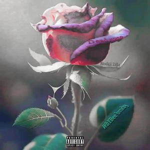 Dead rose (feat. Ntsikii Zilla) [Explicit]