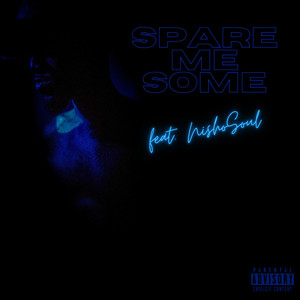 Spare Me Some (Explicit)