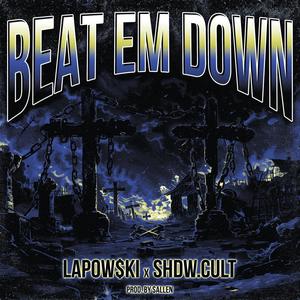 BEAT EM DOWN (Explicit)