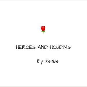 Heroes and Houdinis (Explicit)