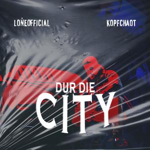 DUR DIE CITY (feat. Kopfchaot) [Radio Edit] [Explicit]