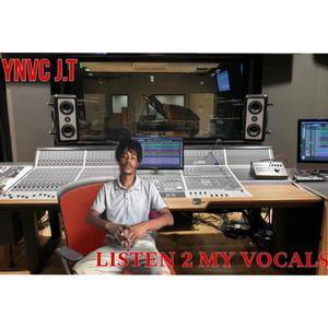 Listen 2 my Vocals (Explicit)