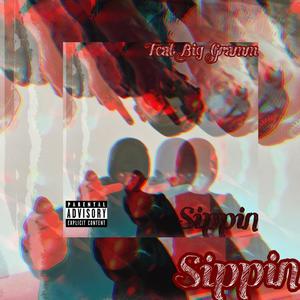 Sippin(feat. Big Gramm) (Explicit)