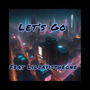 Lets Go (feat. Liljayistheone) [Explicit]