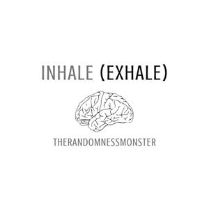 Inhale (Exhale) [Explicit]