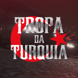 Tropa Da Turquia (Explicit)