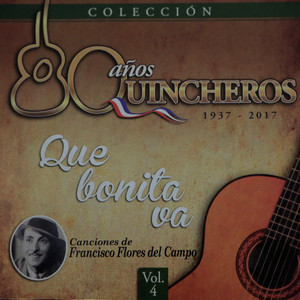 80 Años Quincheros - Qué Bonita Va (Remastered)