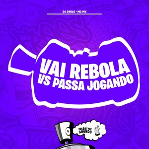 Vai Rebola VS Passa Jogando (Explicit)