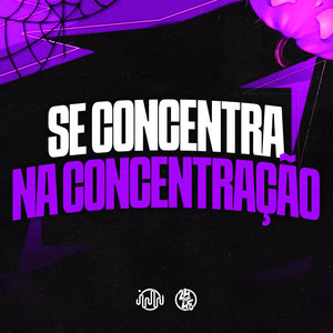Se Concentra na Concentração (Explicit)