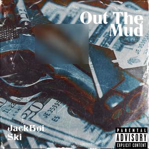 Out The Mud (Explicit)