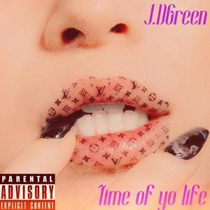 Time of Yo Life (Explicit)