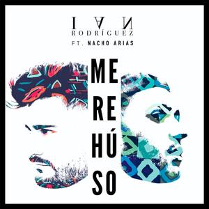 Me Rehúso(feat. Nacho Arias)