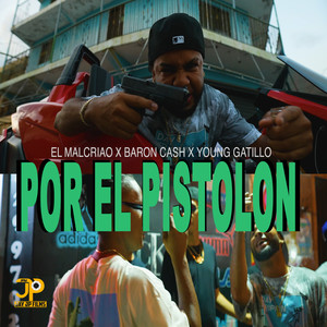 POR EL PISTOLON (Explicit)