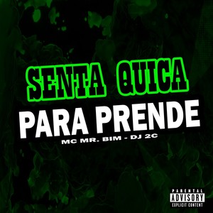 Senta Quica Para Prende (Explicit)