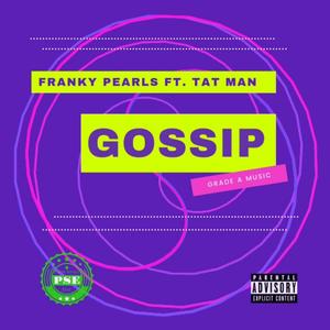 Gossip (feat. Tat Man) [Explicit]