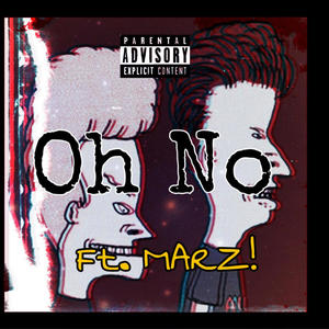 OH NO (feat. Marz!) [Explicit]