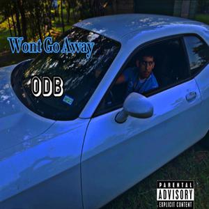 Won't Go Away (Explicit)