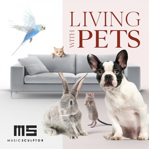 MUSIC SCULPTOR, Vol. 26: Living with Pets