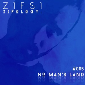 (Zifology #005) No Man's Land [Explicit]