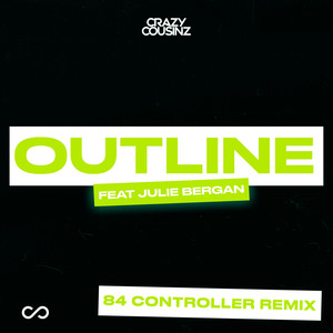 Outline (feat. Julie Bergan) (84 Controller Remix)