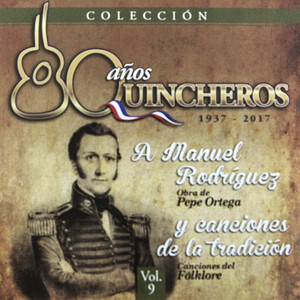 80 Años Quincheros - A Manuel Rodríguez Y Canciones De La Tradición (Remastered)