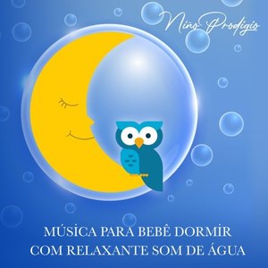 Música para Bebê Dormir Com Relaxante Som de Agua