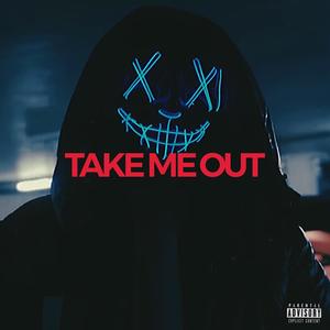Take Me Out(feat. Drilla 16 & Stokey) (Explicit)