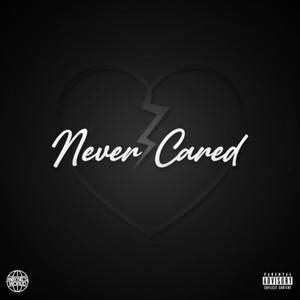 Never Cared (Explicit)