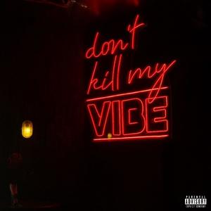 DON'T KILL MY VIBE (SOUNDCHECK)