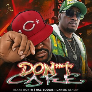 DON"T CARE (feat. Haz Boogie & Daneik Ashley)